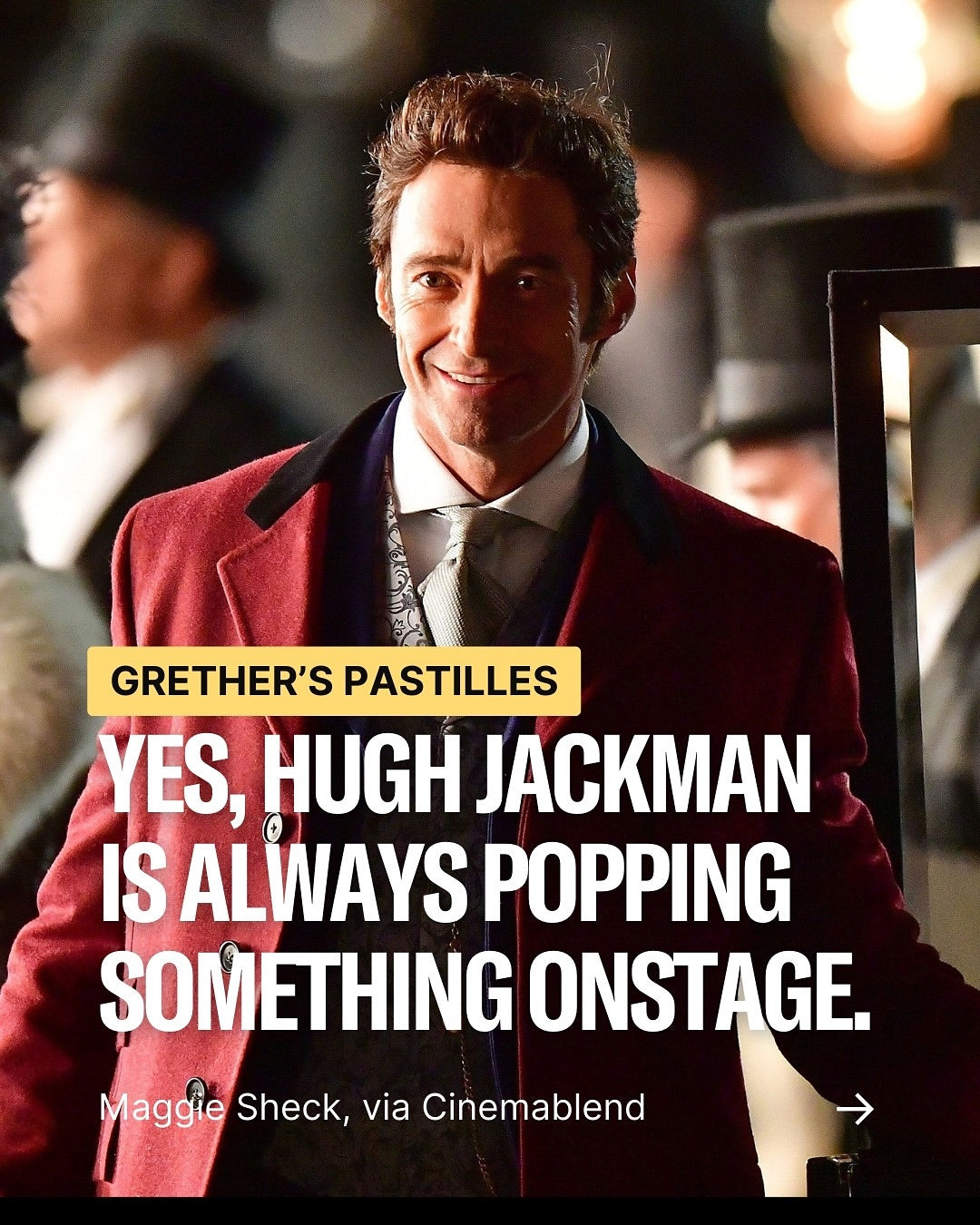 Why Hugh Jackman Pops Grether’s Pastilles Onstage — And Why You Might, Too