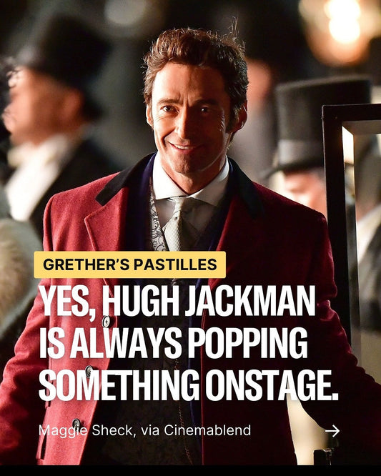 Why Hugh Jackman Pops Grether’s Pastilles Onstage — And Why You Might, Too