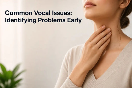 Common Vocal Issues Identifying Problems Early